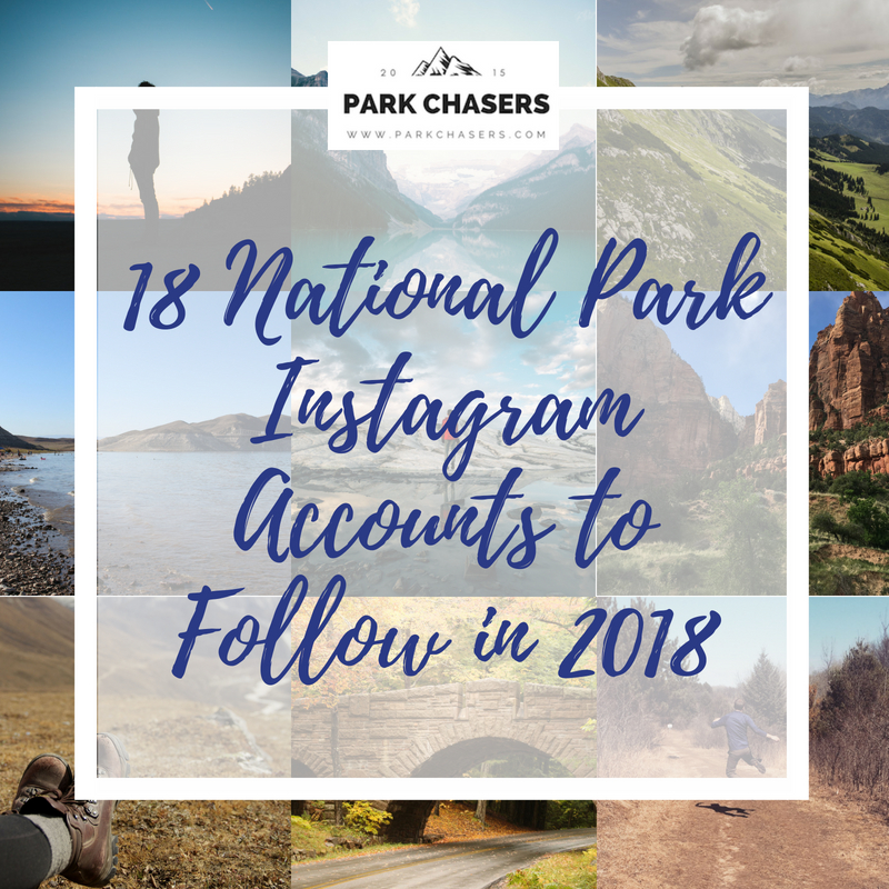 18 National Park Instagram Accounts To Follow In 2018 - Park Chasers